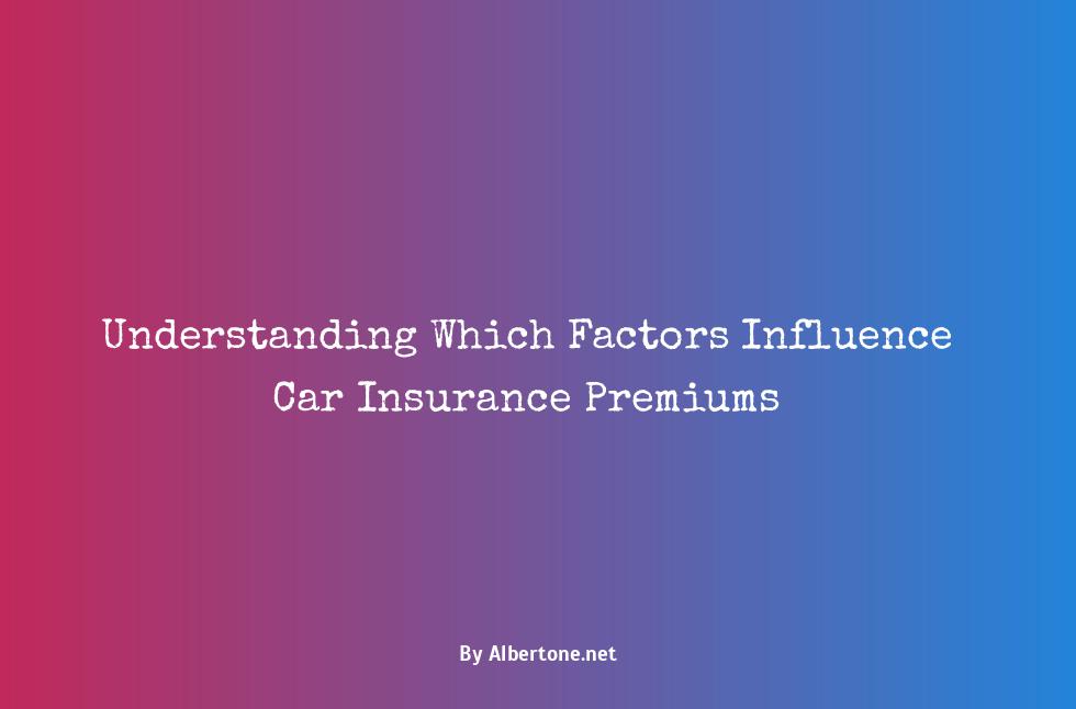 which of the following affects one's car insurance premium