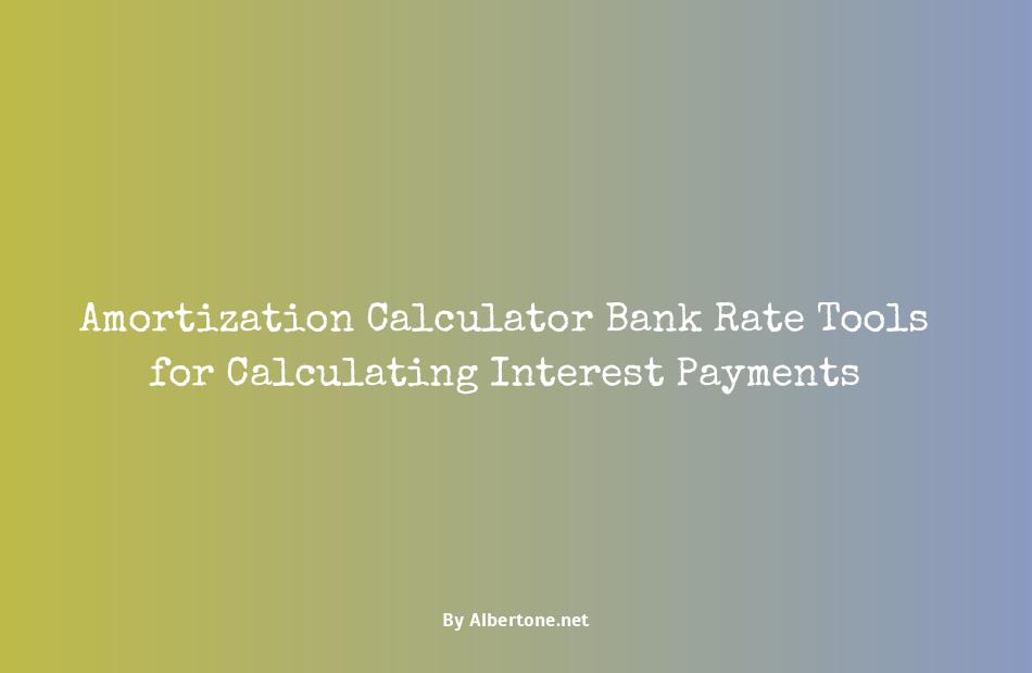 amortization calculator bank rate