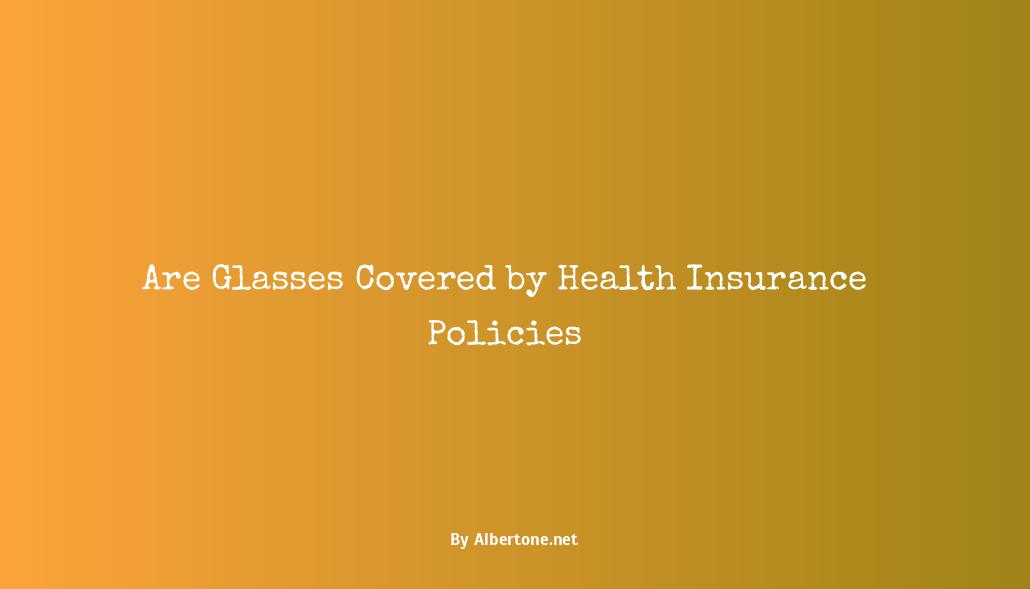 are glasses covered by insurance