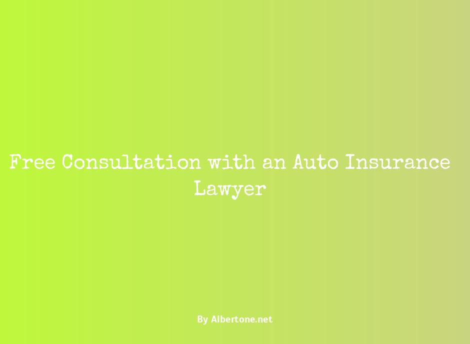 auto insurance lawyer free consultation