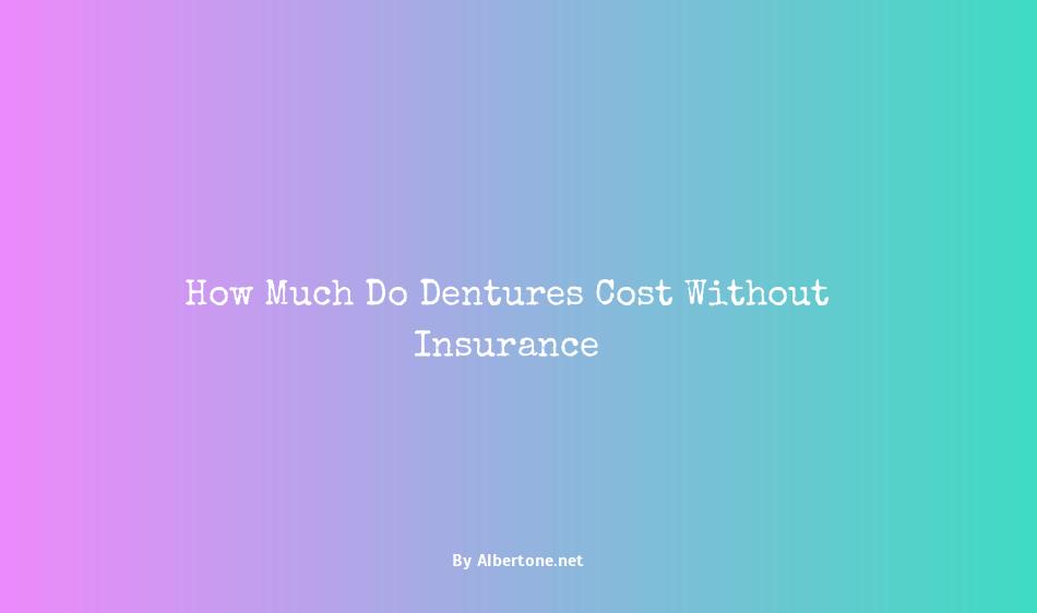 average cost of dentures without insurance