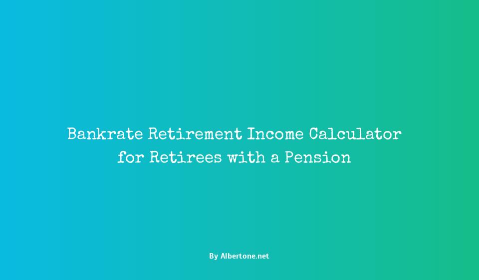 bankrate retirement income calculator