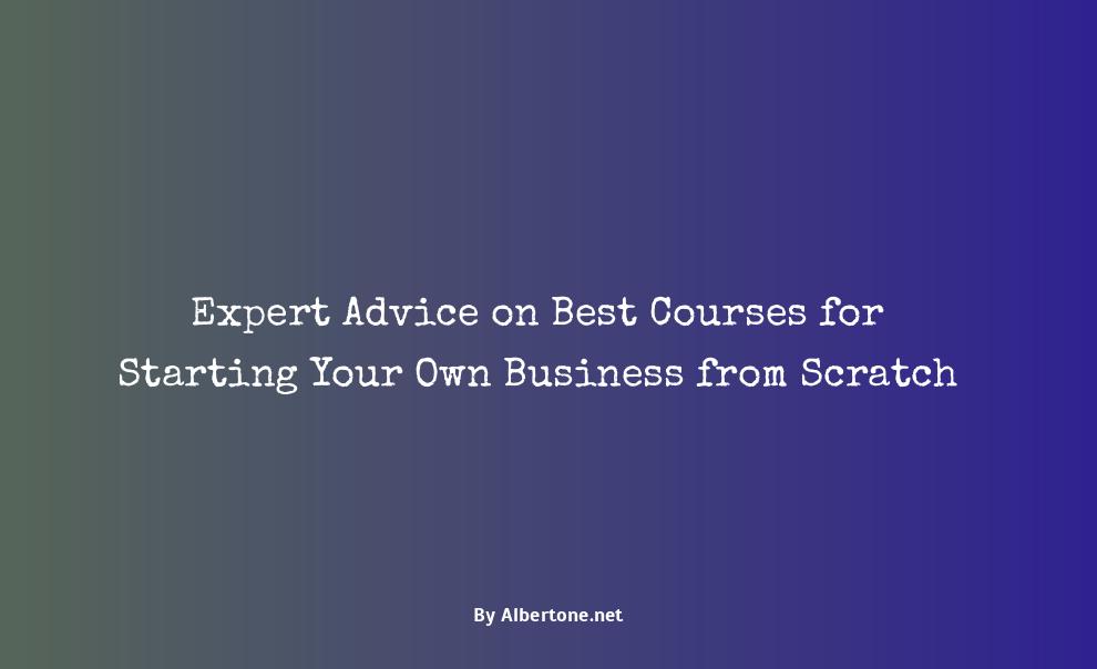 best courses for starting your own business