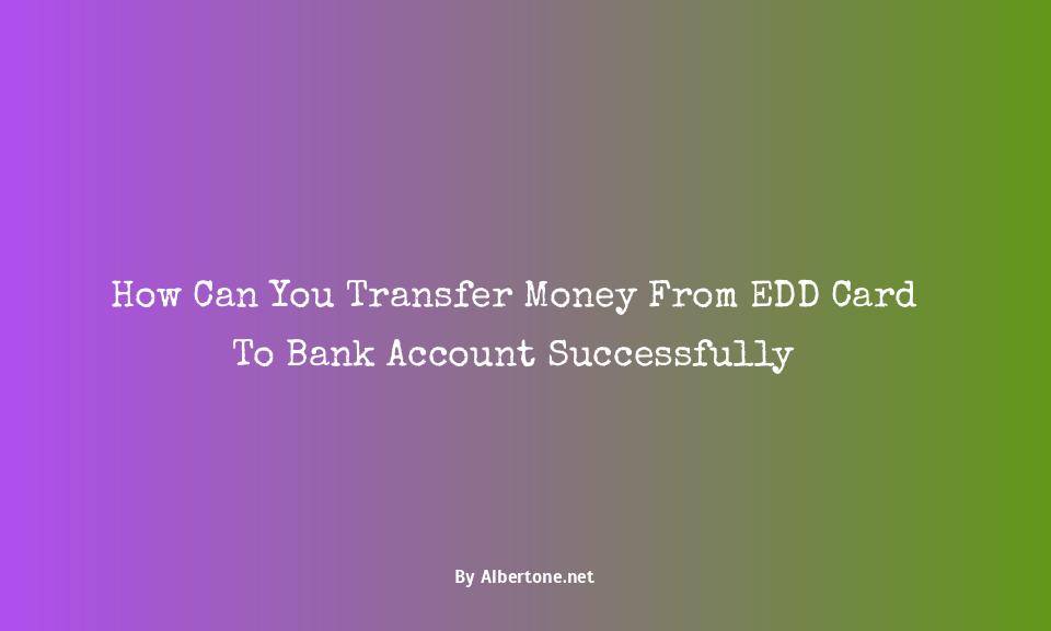 can you transfer money from edd card to bank account