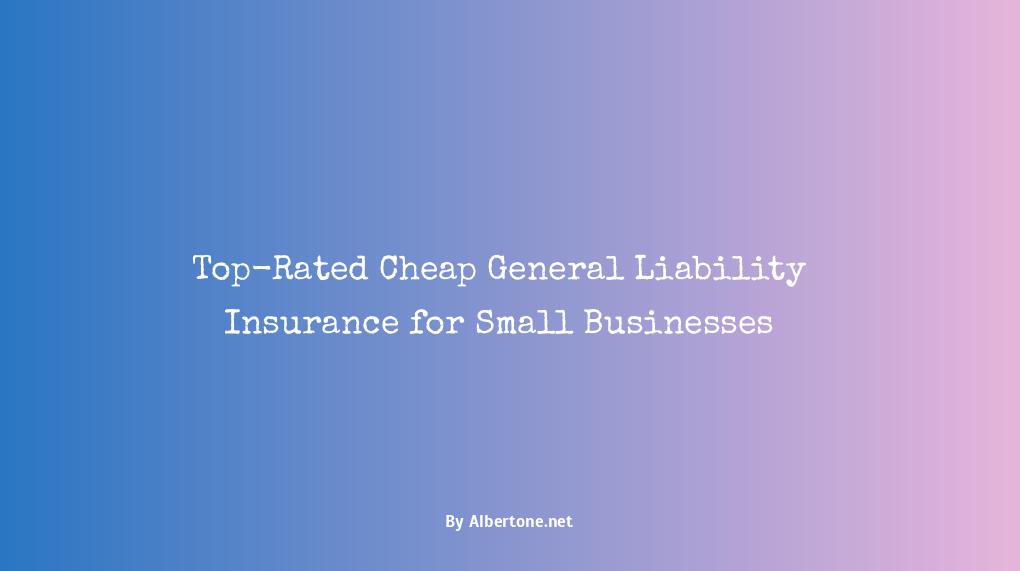 cheapest general liability insurance small business