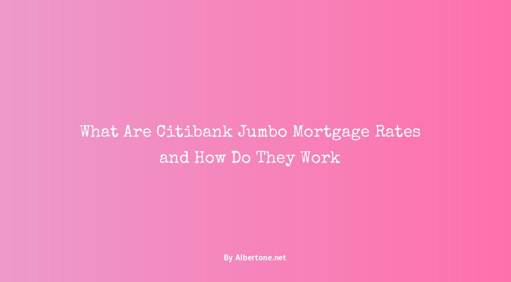 citibank jumbo mortgage rates