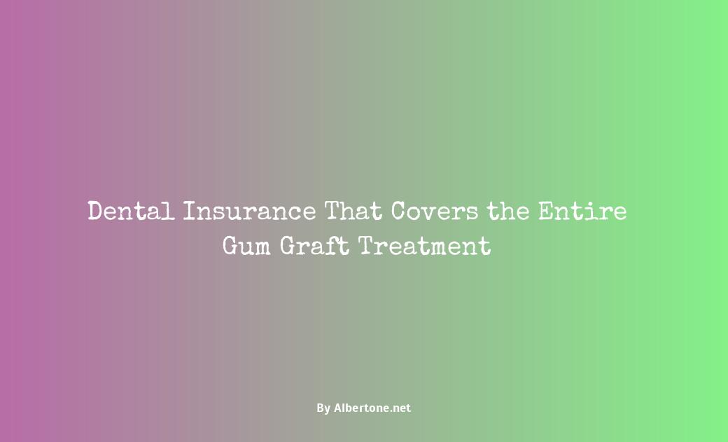 dental insurance that covers gum grafts