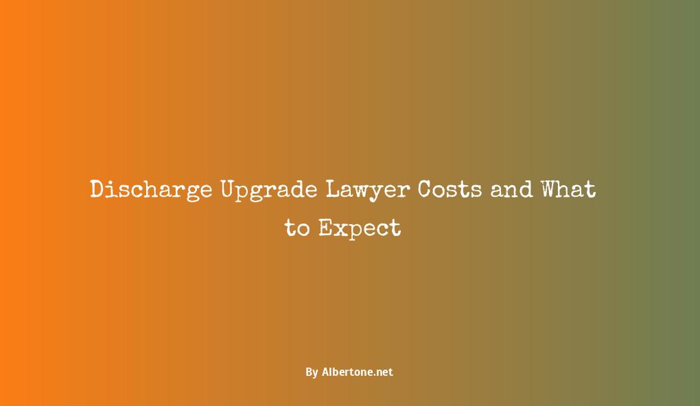 discharge upgrade lawyer cost
