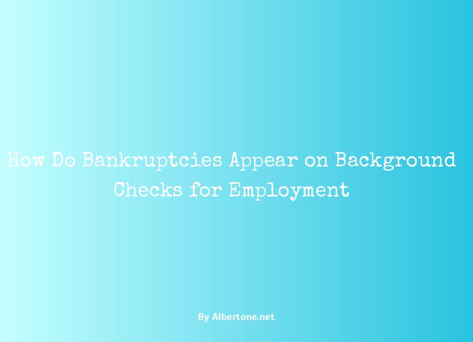 do bankruptcies show up on background checks