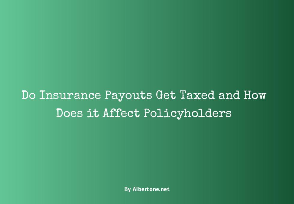 do you have to pay taxes on insurance payouts