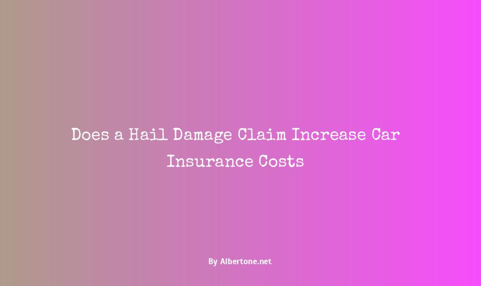 does hail damage claim raise car insurance rates