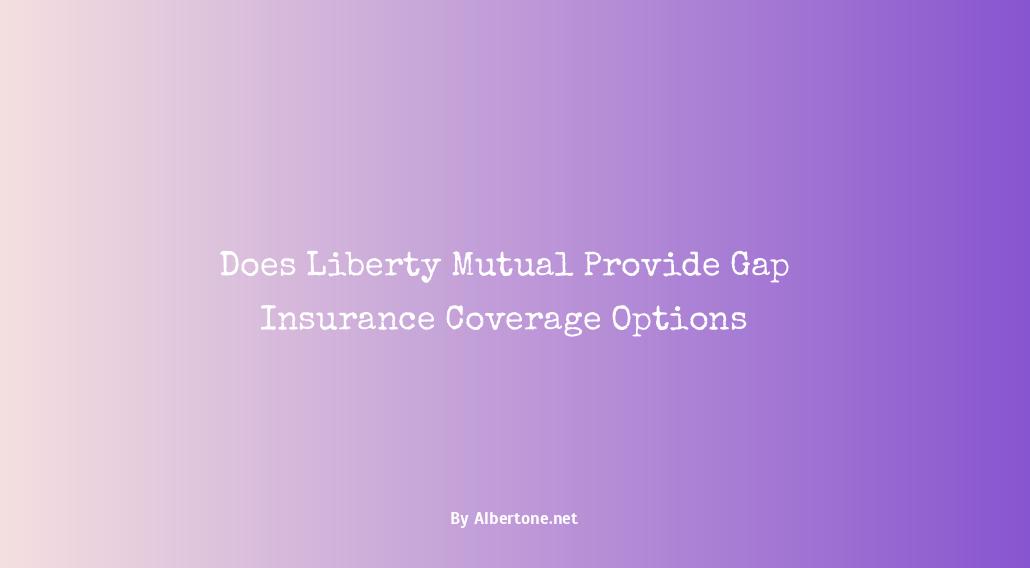 does liberty mutual offer gap insurance