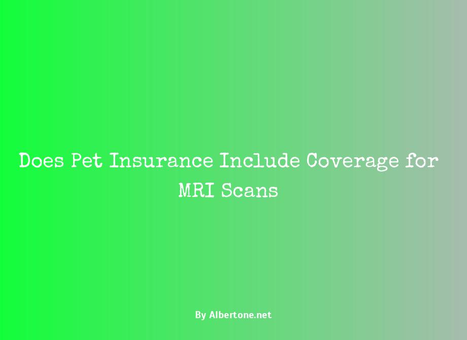 does pet insurance cover mri scans