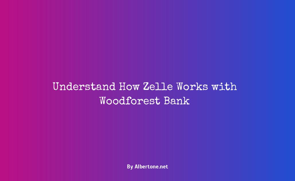 does woodforest bank have zelle