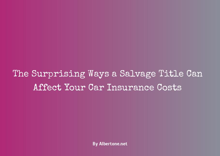 does a salvage title affect insurance