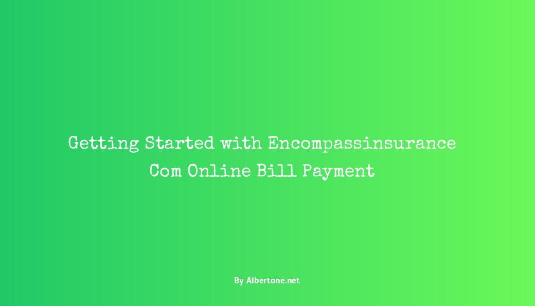 encompassinsurance.com pay my bill