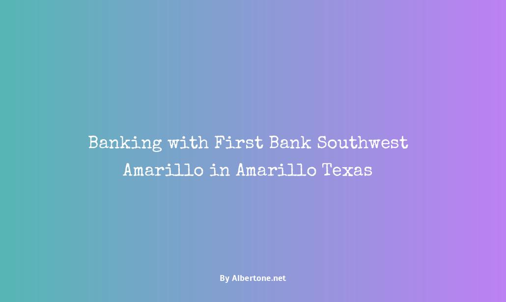 first bank southwest amarillo