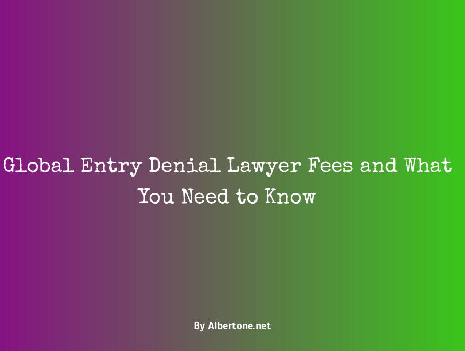 global entry denial lawyer