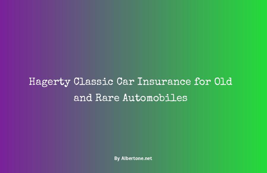 hagarty classic car insurance