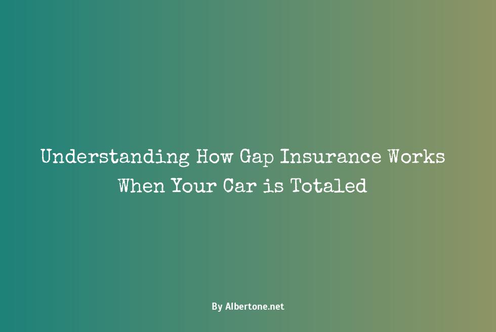 how does gap insurance work if car is totaled