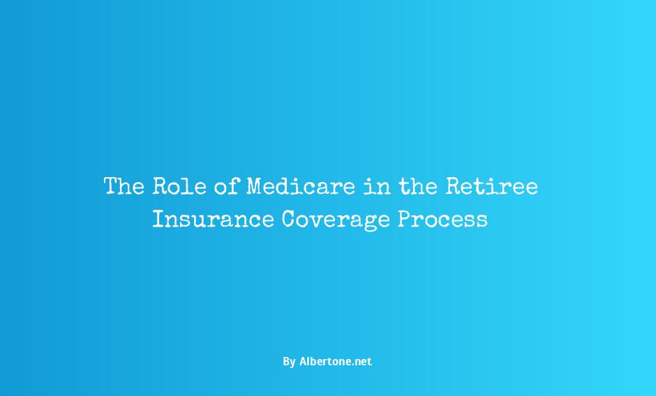 how does medicare work with retiree insurance