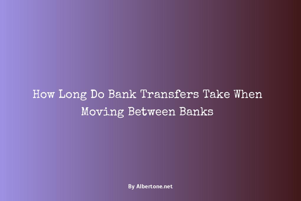 how long does a bank transfer take between different banks