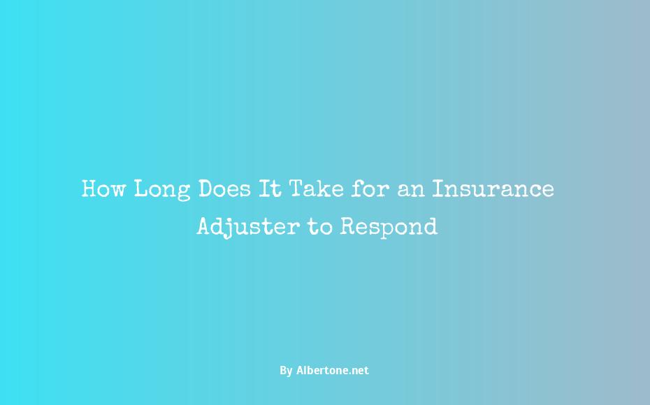 how long does an insurance adjuster have to respond