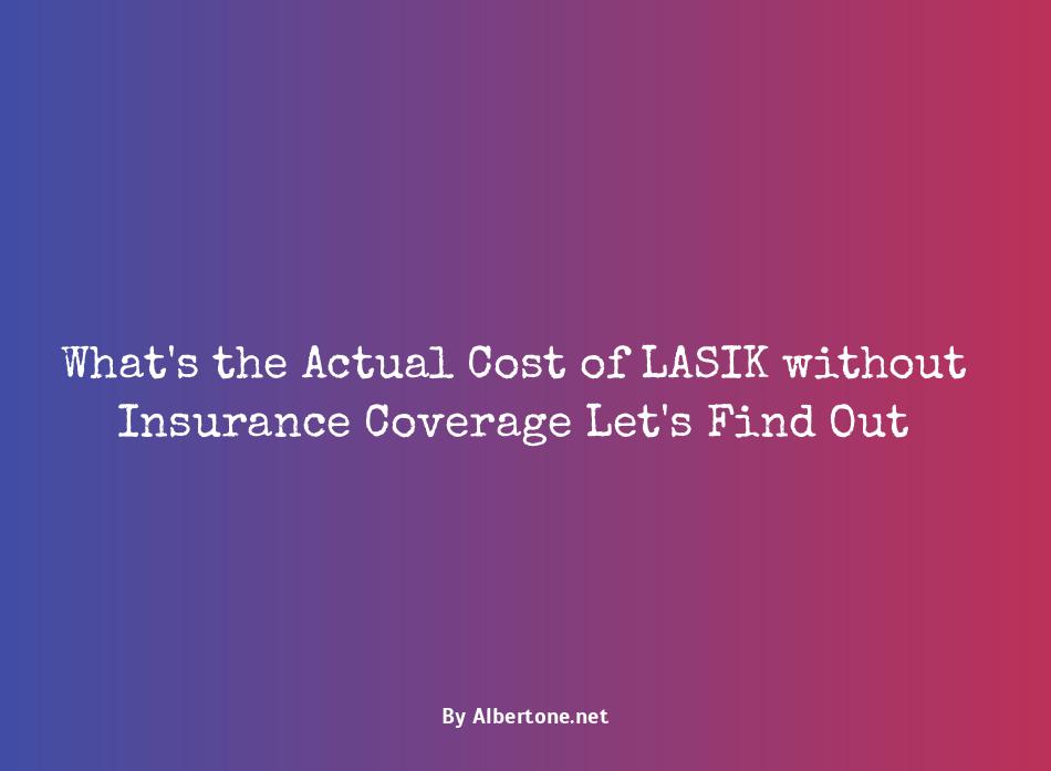 how much does lasik cost without insurance