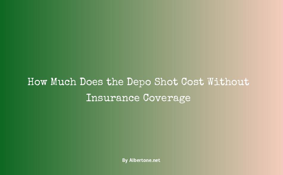 how much is the depo shot without insurance