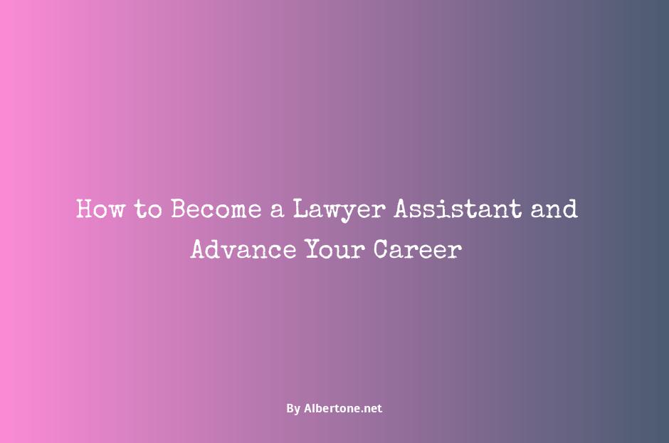 how to become a lawyer assistant