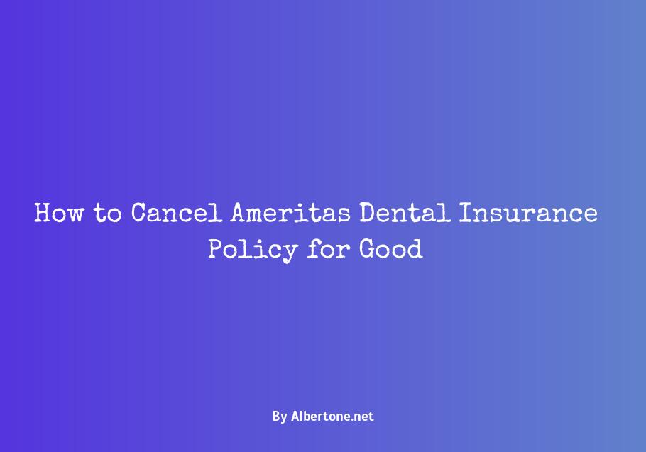 how to cancel ameritas dental insurance