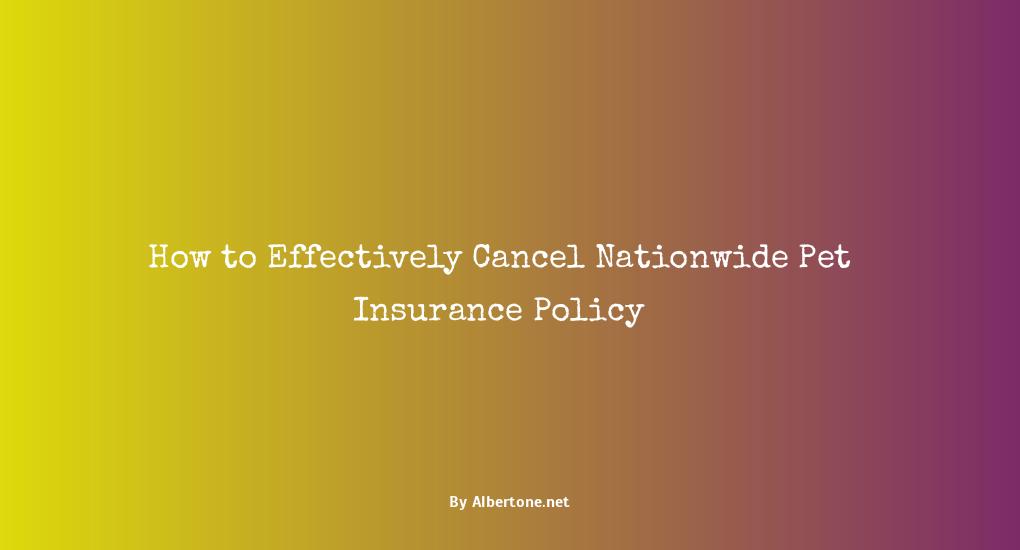 how to cancel nationwide pet insurance