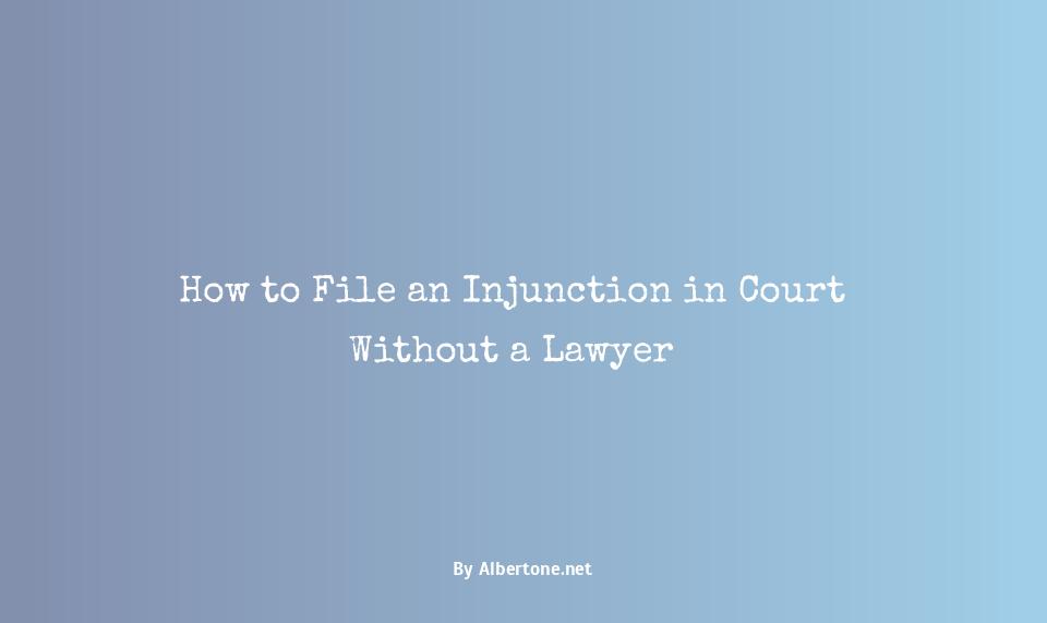 how to file an injunction without a lawyer