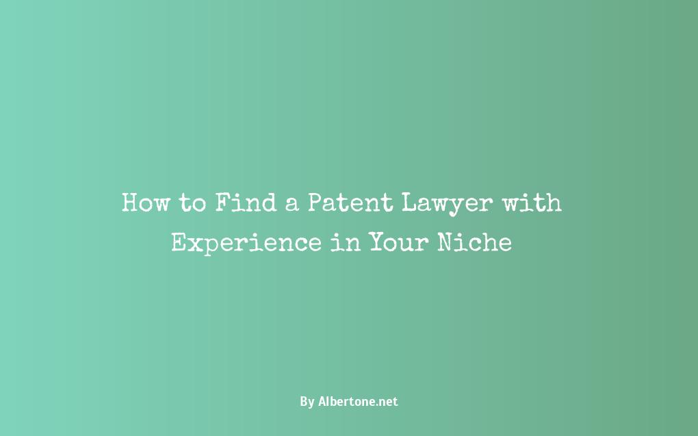 how to find a patent lawyer