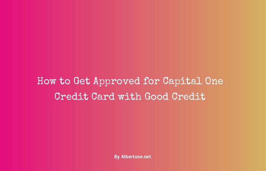 how to get approved for a capital one credit card