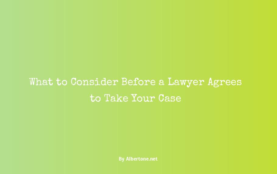 how to know if a lawyer will take your case