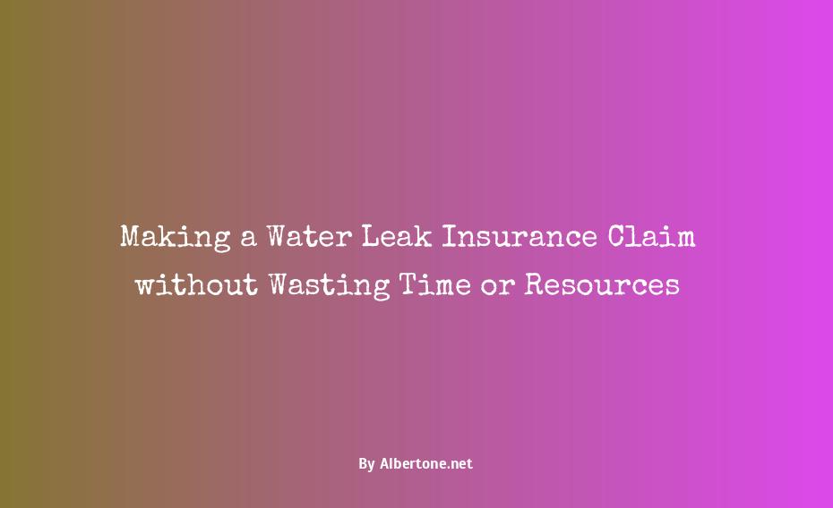 how to make a successful water leak insurance claim