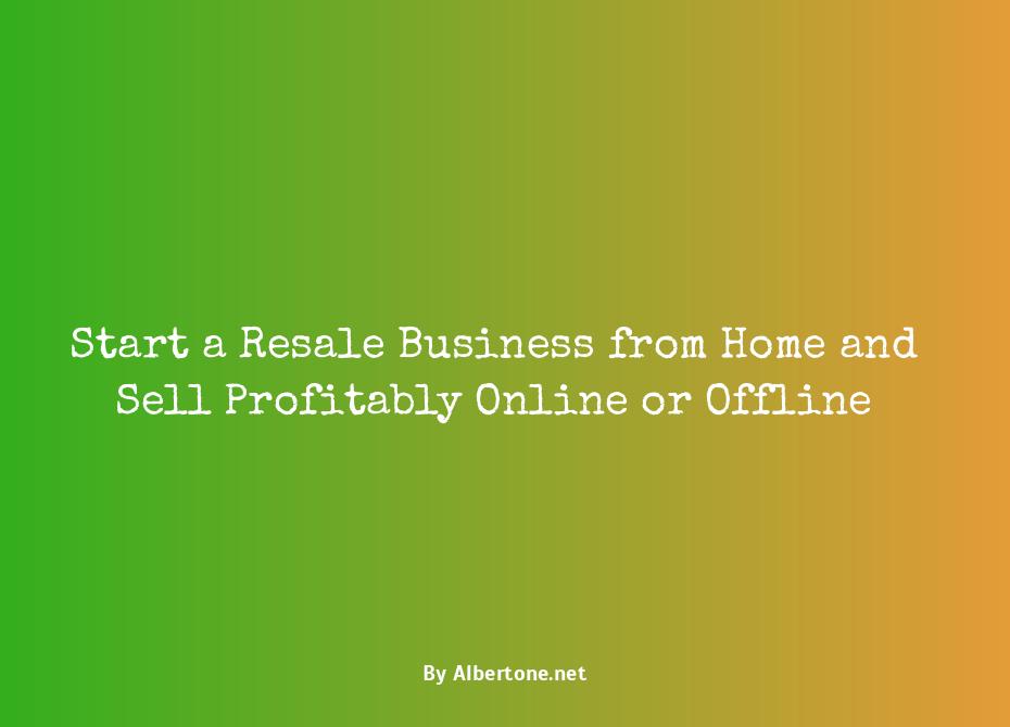 how to start a resale business from home