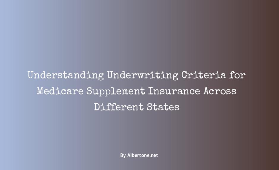 in states where medicare supplement insurance underwriting criteria can apply