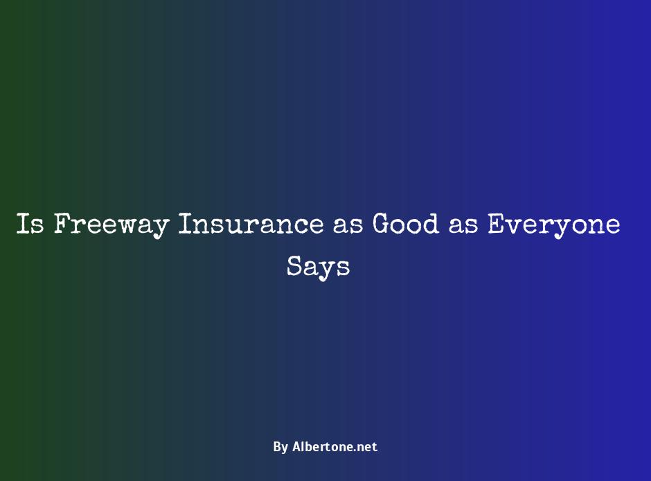 is freeway insurance good