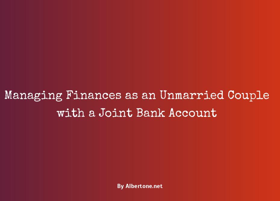 joint bank account unmarried couple