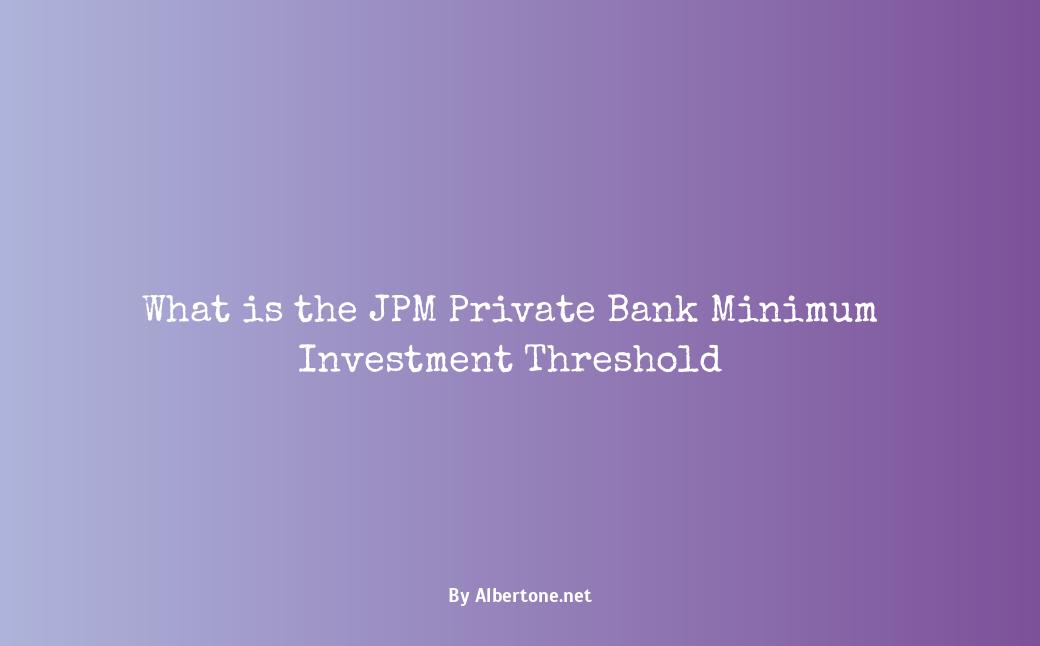 jpm private bank minimum