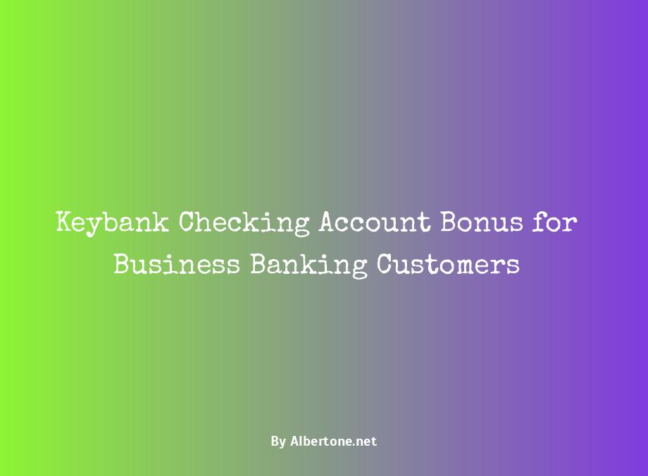 keybank checking account bonus