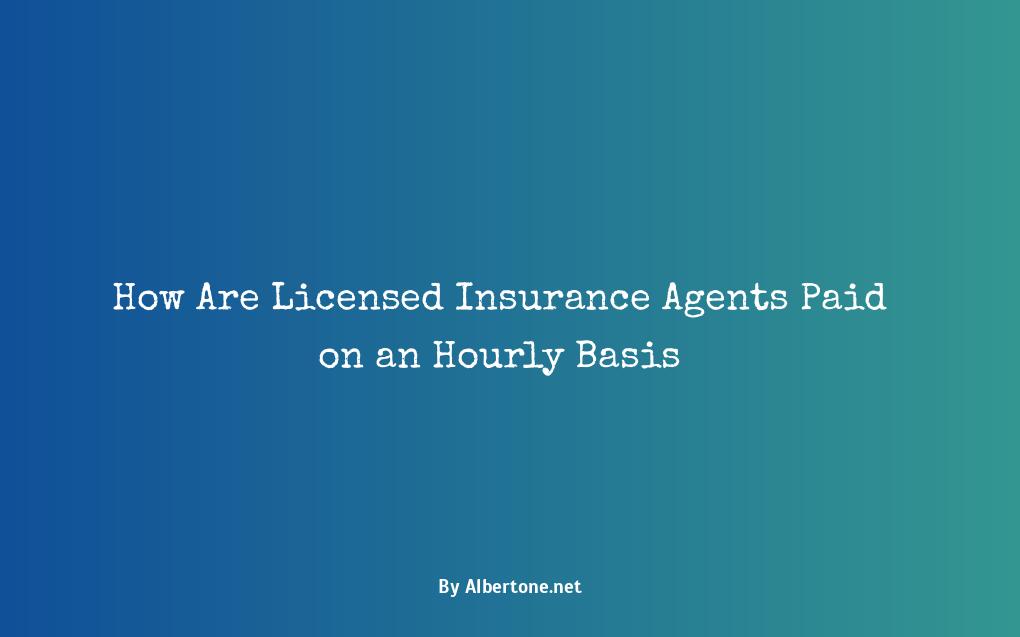 licensed insurance agent hourly pay