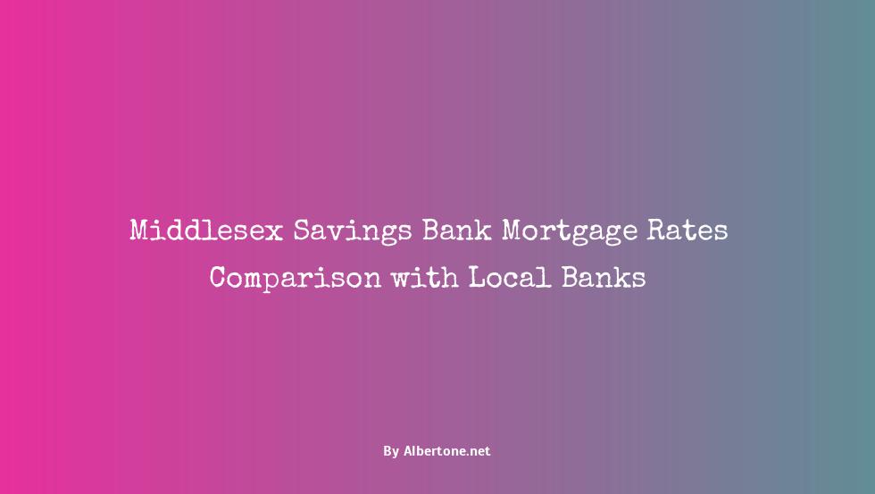 middlesex savings bank mortgage rates