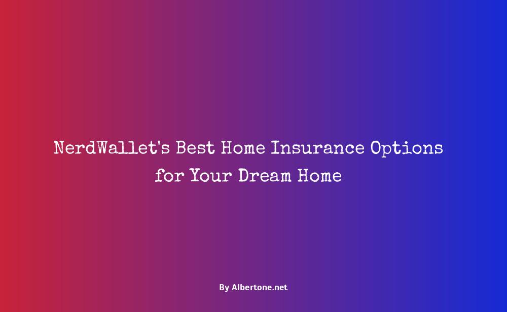 nerdwallet best home insurance