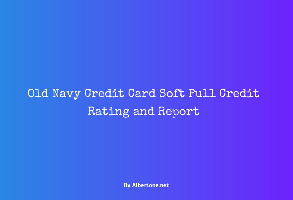 old navy credit card soft pull