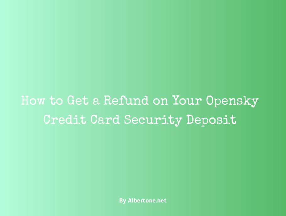 opensky credit card security deposit refund