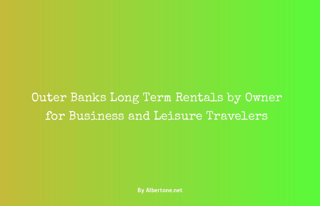 outer banks long term rentals by owner