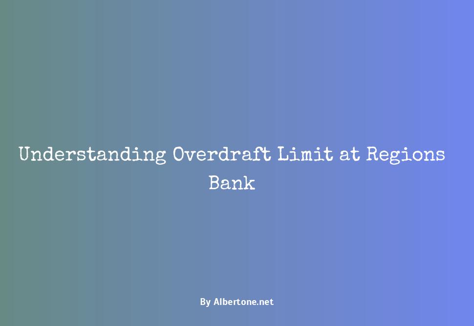 overdraft limit regions bank